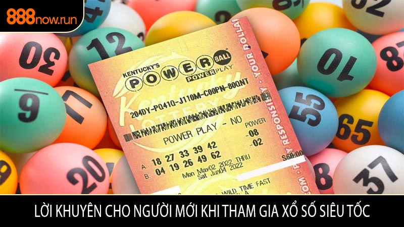 Lời Khuyên Cho Người Mới Khi Tham Gia Xổ Số Siêu Tốc